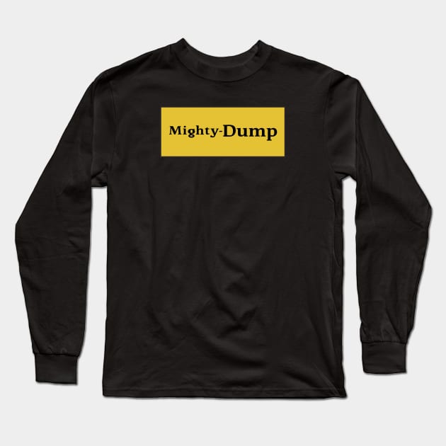 Mighty Dump ( tonka truck ) Long Sleeve T-Shirt by Eugene and Jonnie Tee's